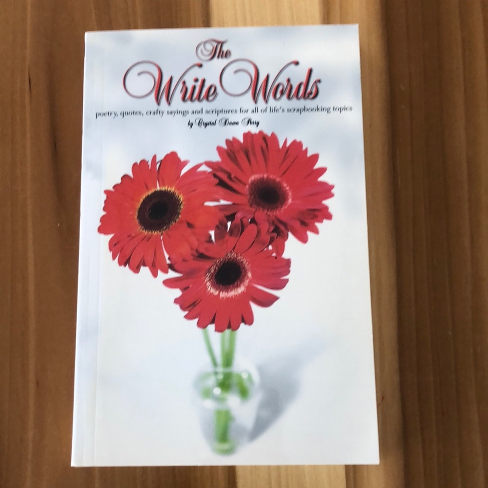 The Write Words: Poetry, quotes, crafty sayings and scriptures for all of life